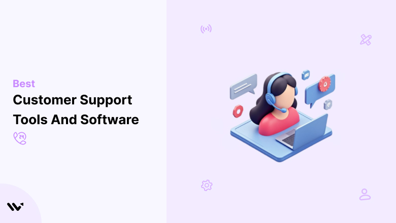 Customer Support Tools and Software